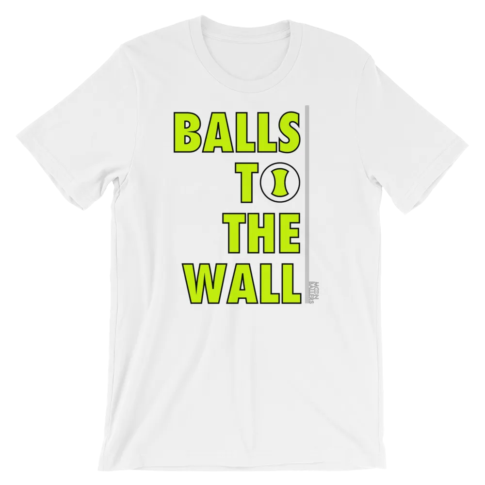 Balls To The Wall - Unisex Tennis T-Shirt