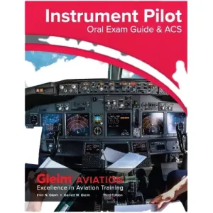 Gleim Instrument Pilot Oral Exam Guide & ACS - Third Edition