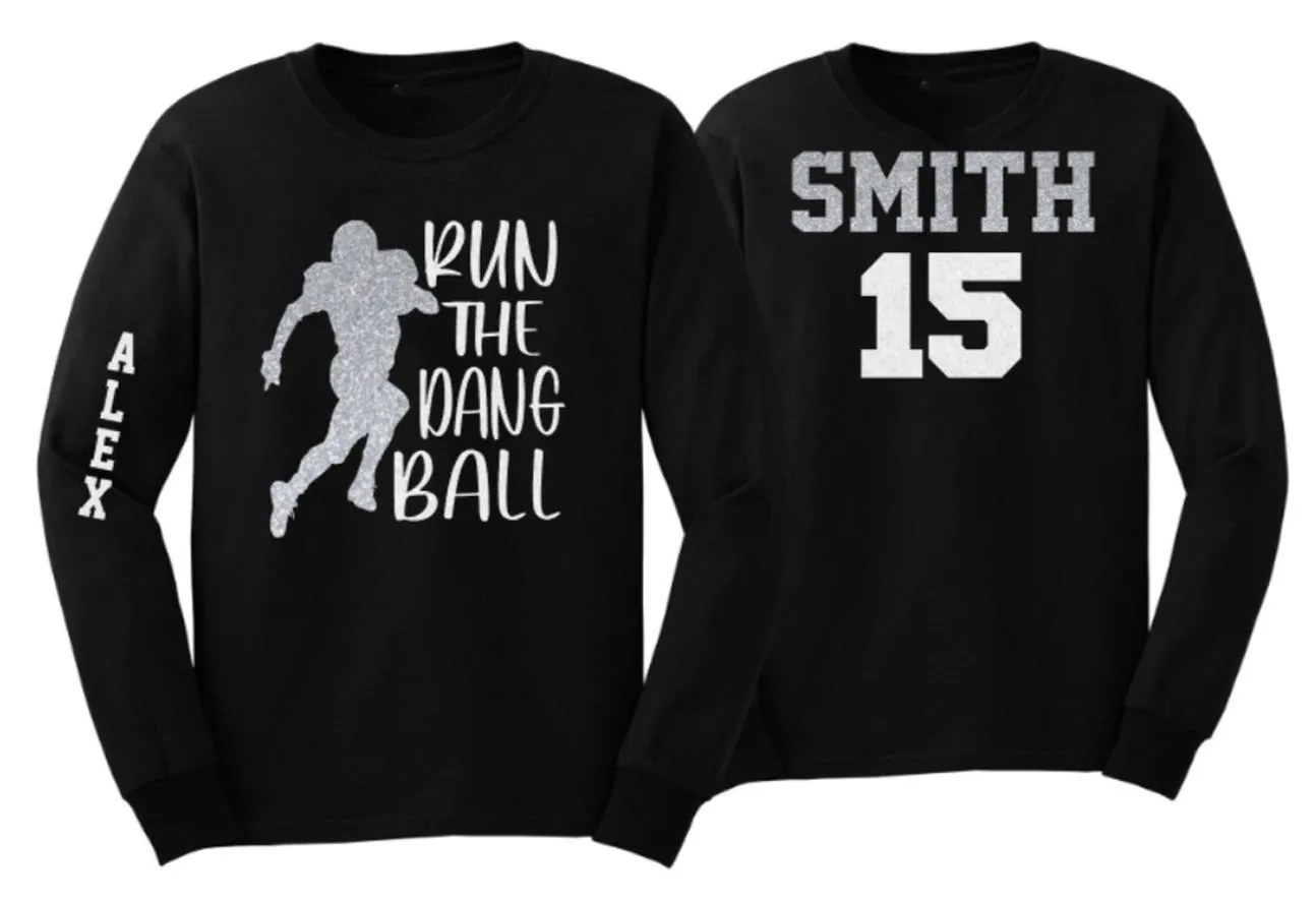 Glitter Football Shirt |  Football Shirts | Run the dang ball | Long Sleeve Shirt | Football Bling | Football Spirit Wear
